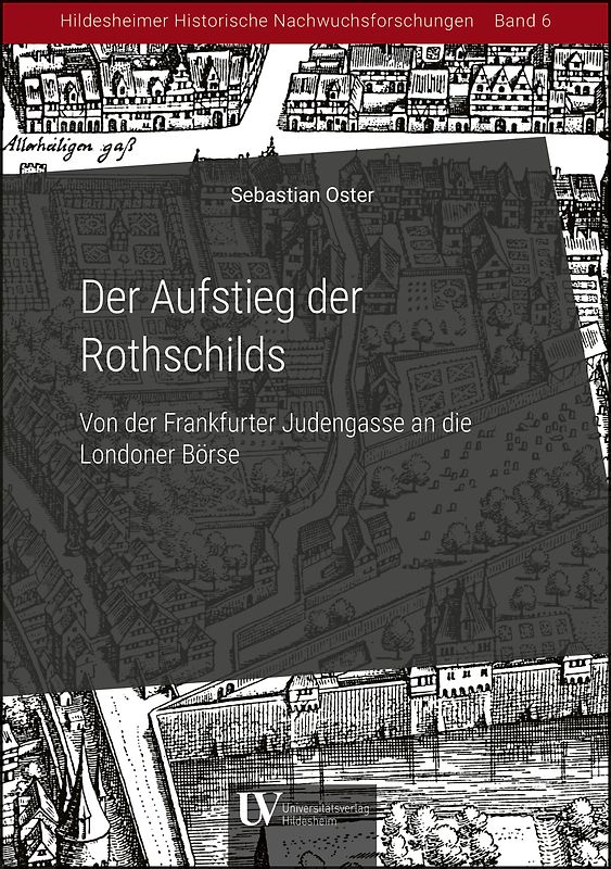 Der Aufstieg der Rothschilds – Von der Frankfurter Judengasse an die Londoner Börse