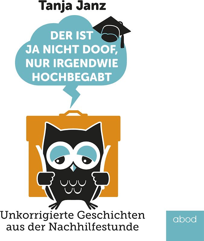 Der ist ja nicht doof, nur irgendwie hochbegabt