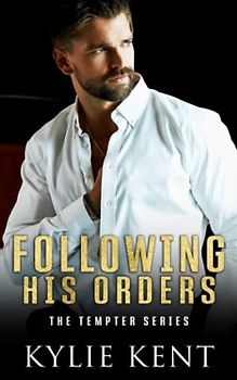Following His Orders - Alternative Cover: Office age gap romance (The Tempter Series)