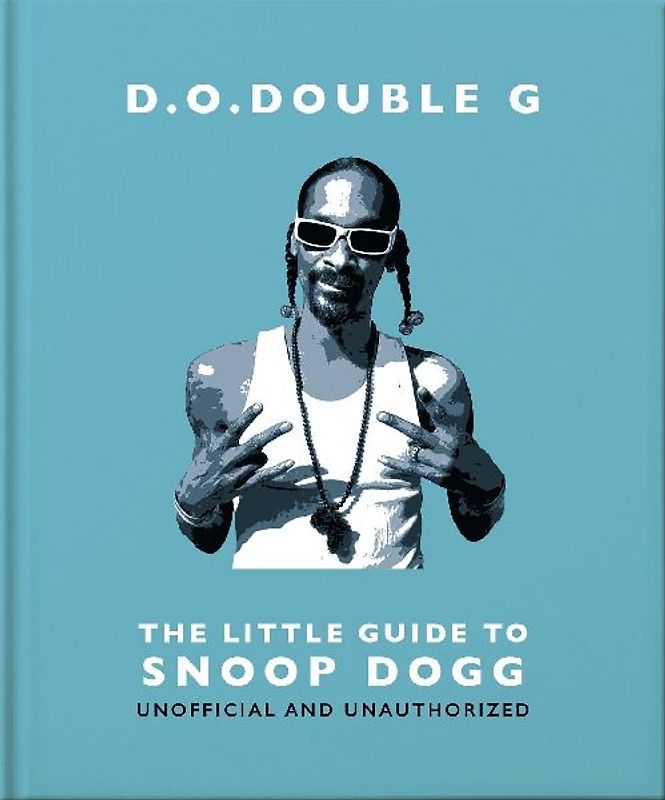 D. O. Double G: The Little Guide to Snoop Dogg