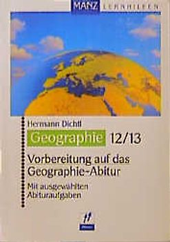 Vorbereitung auf das Geographie-Abitur. Mit ausgewählten Abituraufgaben und Lösungen