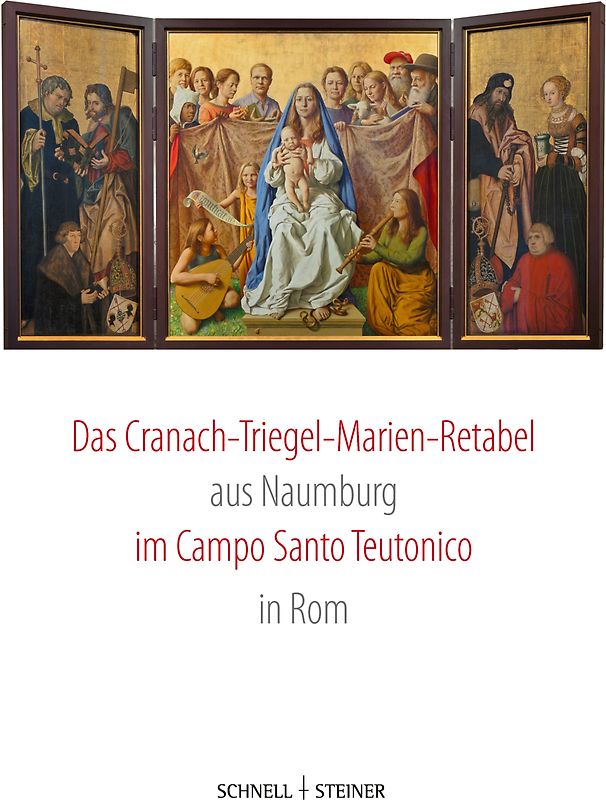 Das Cranach-Triegel-Marien-Retabel aus Naumburg im Campo Santo Teutonico in Rom