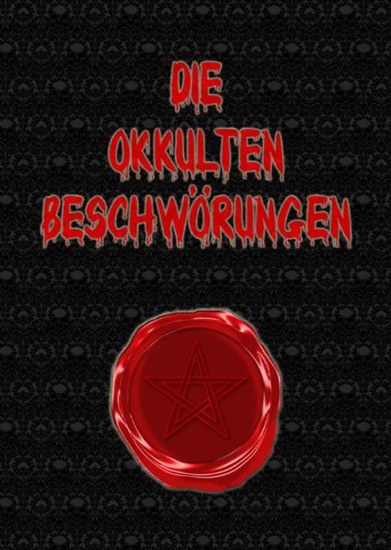 Die okkulten Beschwörungen