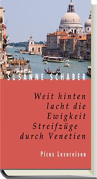Weit hinten lacht die Ewigkeit. Streifzüge durch Venetien