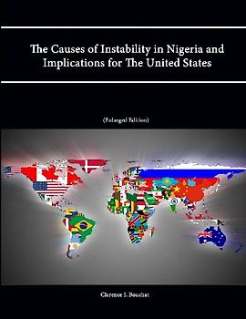 The Causes of Instability in Nigeria and Implications for The United States (Enlarged Edition)