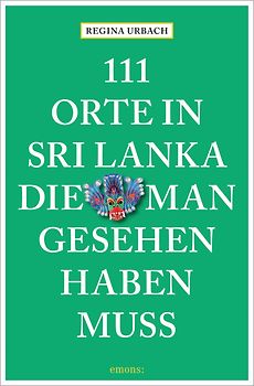 111 Orte in Sri Lanka, die man gesehen haben muss