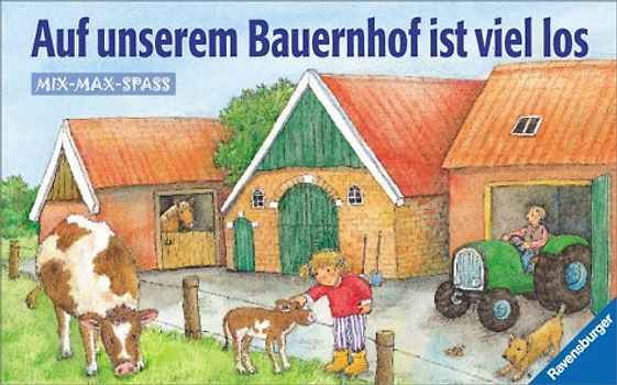 Auf unserem Bauernhof ist viel los. Mix-Max. Mit neuer Rechtschreibung