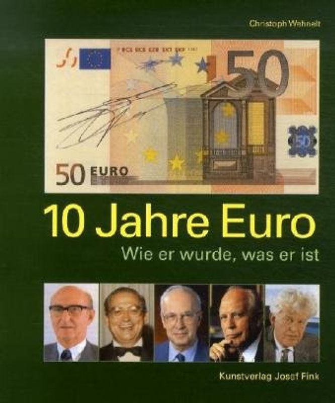 10 Jahre Euro. Wie er wurde, was er ist