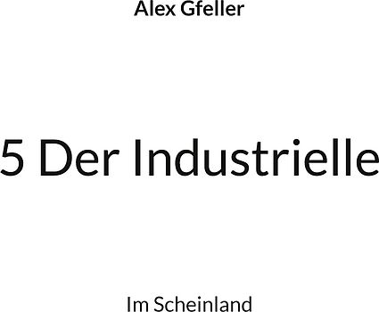 5 Der Industrielle