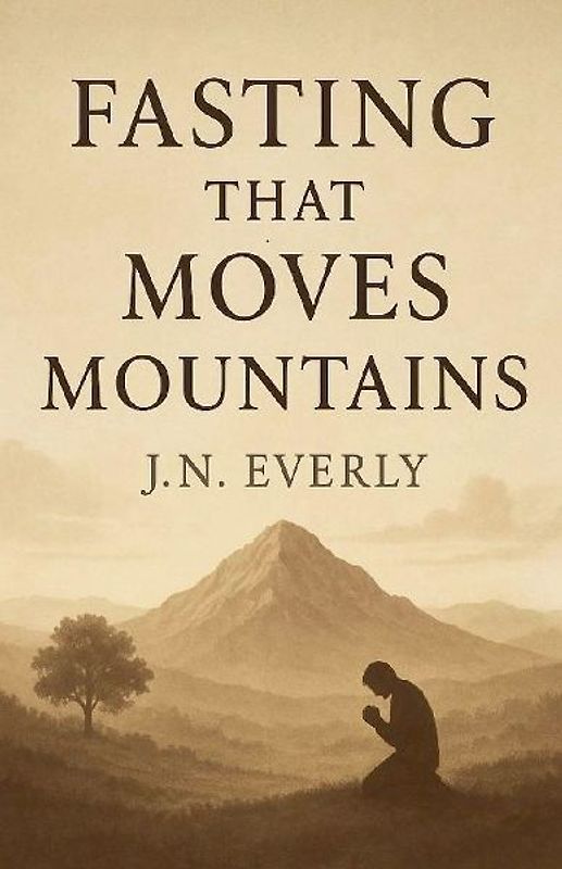 Fasting That Moves Mountains
