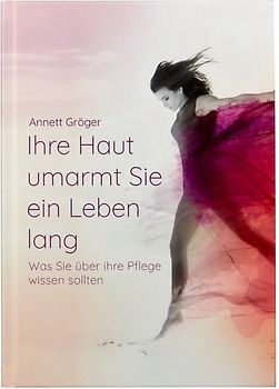 Ihre Haut umarmt Sie ein Leben lang