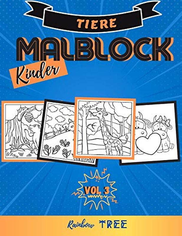 Kinder Malblock Tiere - Vol. 3: Ausmal-Buch für Jungen und Mädchen mit 40 tollen Tier-Motiven, Lerne für Kinder ab 2 Jahren malen