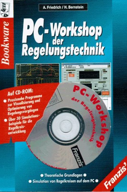 PC-Workshop der Regelungstechnik. Theoretische Grundlagen, Simulationen von Regelkreisen mit dem PC