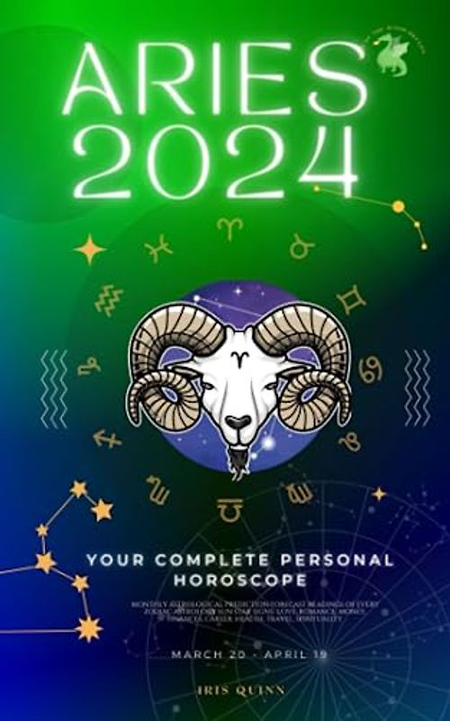 Your Complete Aries 2024 Personal Horoscope: Monthly Astrological Prediction Forecast Readings of Every Zodiac Astrology Sun Star Signs- Love, ... Career, Health, Travel, Spirituality.