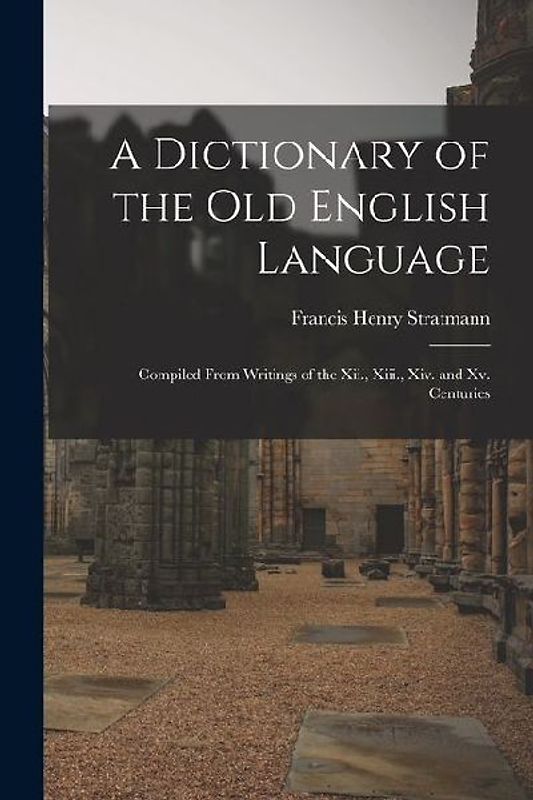 A Dictionary of the Old English Language