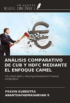 ANÁLISIS COMPARATIVO DE CUB Y HDFC MEDIANTE EL ENFOQUE CAMEL