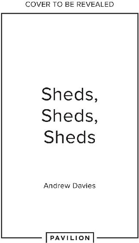 Sheds, Sheds, Sheds