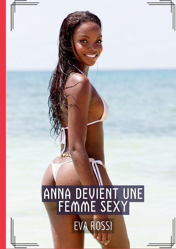 Anna devient une Femme Sexy
