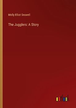 The Jugglers: A Story