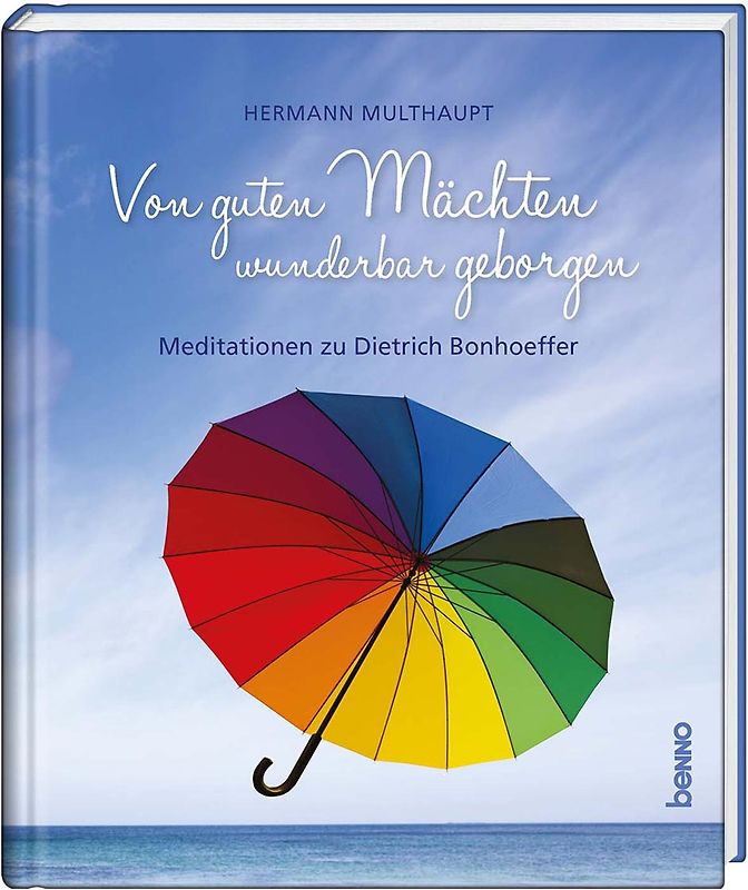 Von guten Mächten wunderbar geborgen