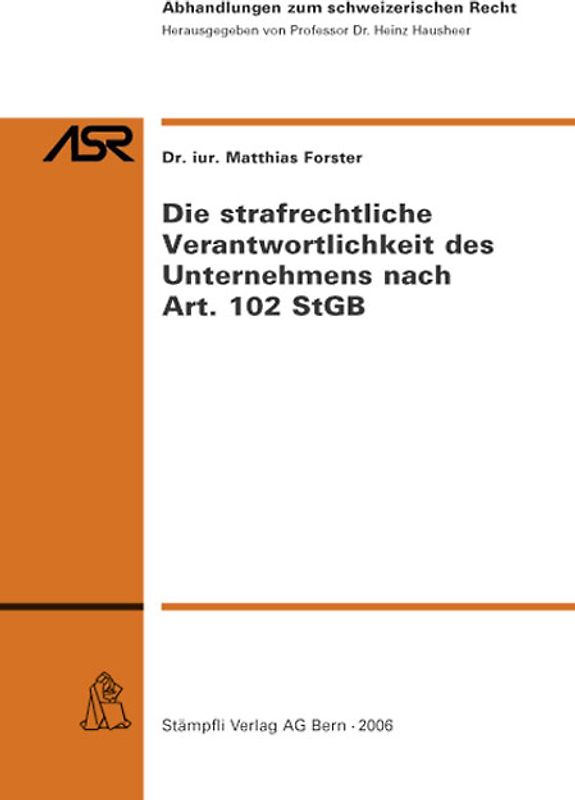Die strafrechtliche Verantwortlichkeit des Unternehmens nach Art. 102 StGB