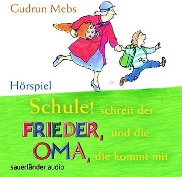 'Schule!', schreit der Frieder, und die Oma, die kommt mit