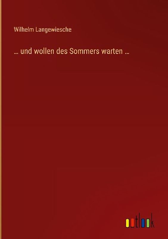 ... und wollen des Sommers warten ...