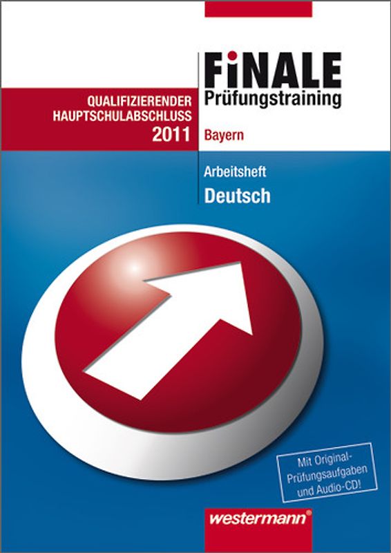 Finale Prüfungstraining Hauptschulabschluss Bayern. Prüfungstraining Hauptschulabschluss Bayern / Arbeitsheft Deutsch 2011 mit Audio-CD und Lösungsheft