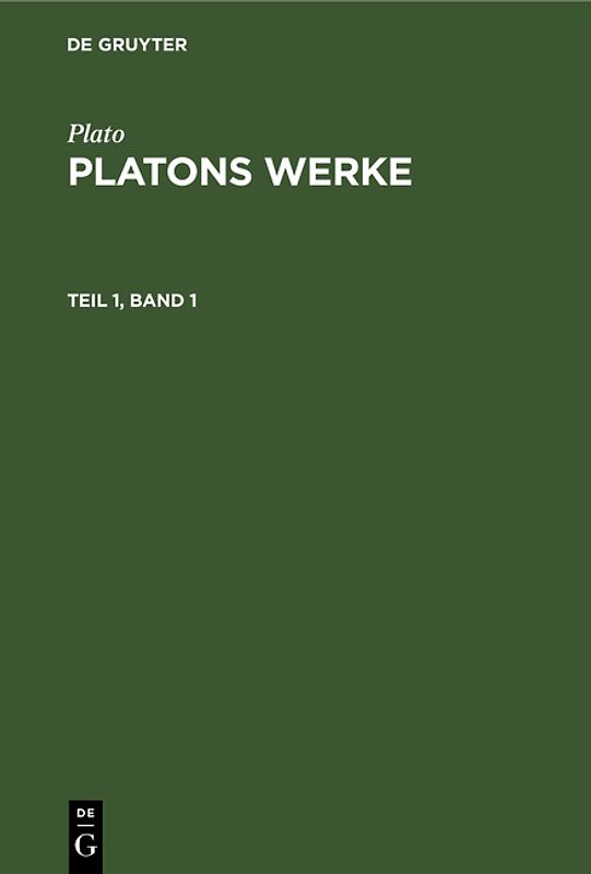 Platons Werke. Teil 1, Band 1