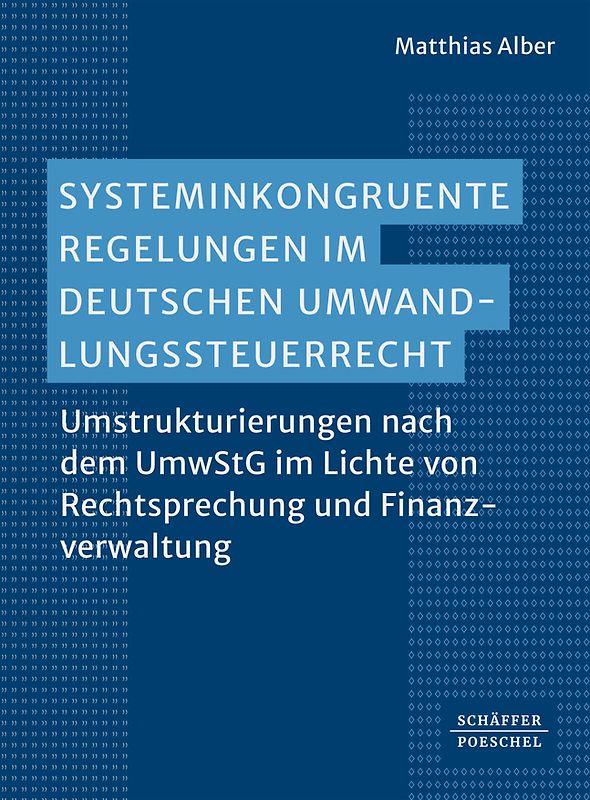 Systeminkongruente Regelungen im deutschen Umwandlungssteuerrecht