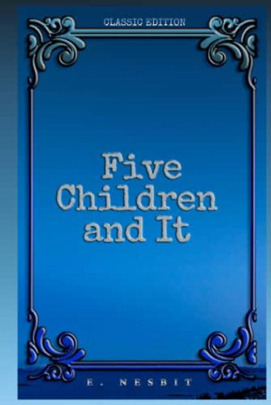 Five Children and It: with original illustrations