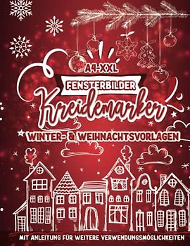 Fensterbilder Kreidemarker Vorlagen Winter & Weihnachten: wiederverwendbare, abwechslungsreiche Kreidestift Vorlagen für die Weihnachtszeit - Fenster bemalen mit dem abwischbaren Kreidestift!