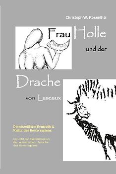 Frau Holle und der Drache von Lascaux