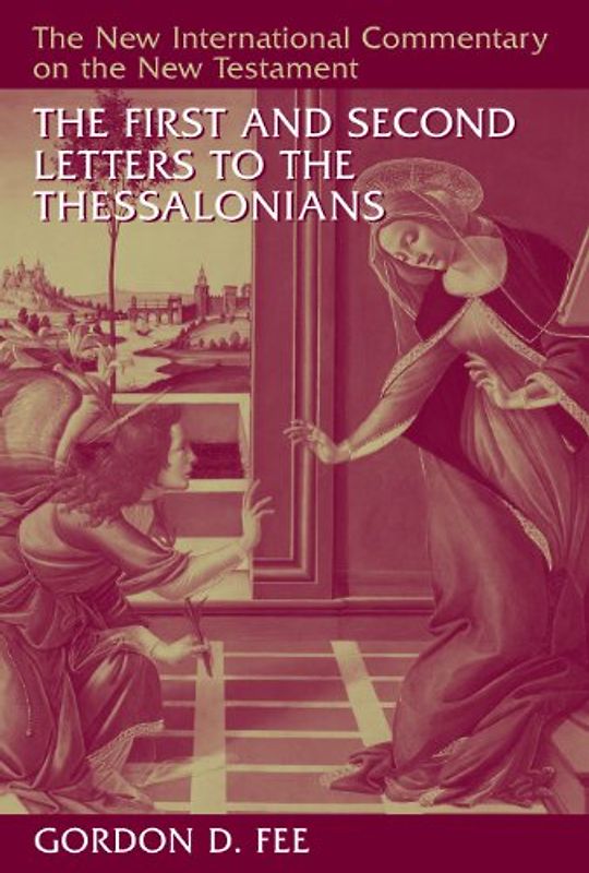The First and Second Letters to the Thessalonians (New International Commentary on the New Testament) - Fee, Gordon D.