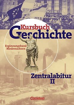Kursbuch Geschichte - Zentral-/Landesabitur / Zentralabitur Niedersachsen