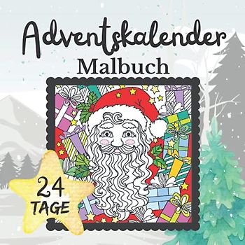 Adventskalender Malbuch - 24 Tage: Weihnachtskalender zum Ausmalen für Erwachsene und Kinder in der Adventszeit
