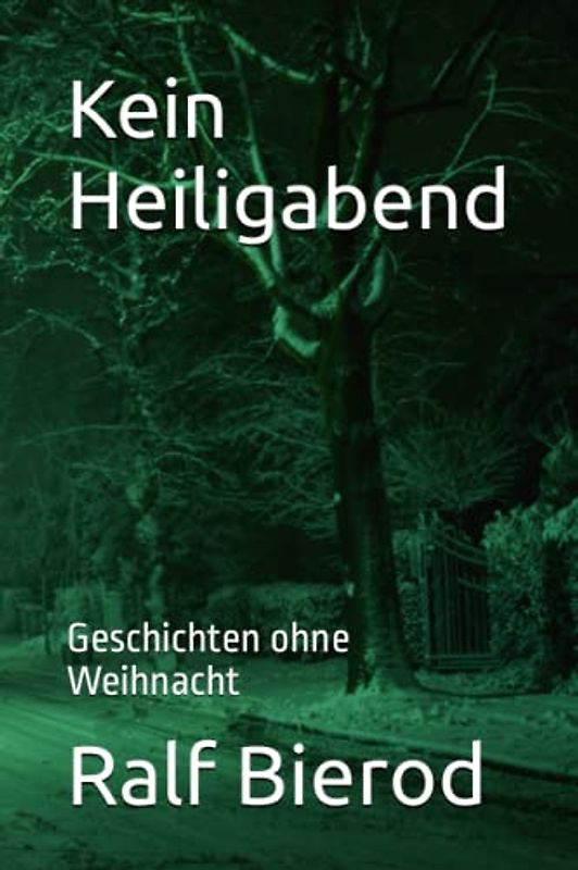 Kein Heiligabend: Geschichten ohne Weihnacht