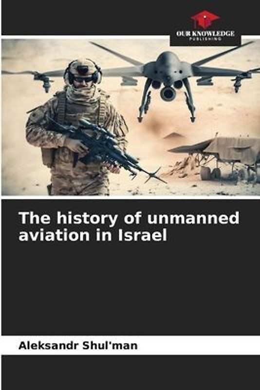 The history of unmanned aviation in Israel