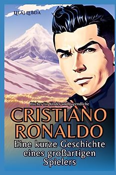 Cristiano Ronaldo: Eine kurze Geschichte eines großar-tigen Spielers