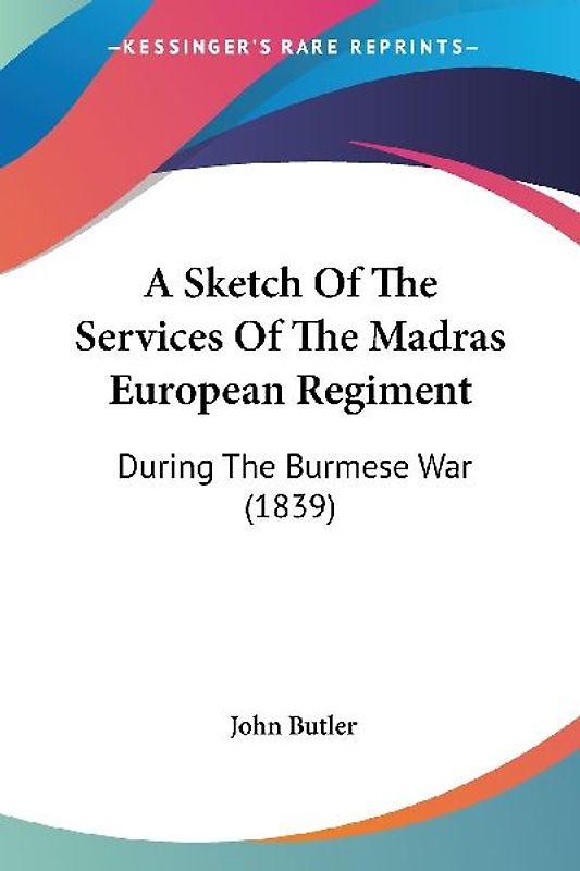 A Sketch Of The Services Of The Madras European Regiment