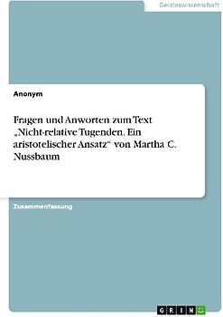 Fragen und Anworten zum Text "Nicht-relative Tugenden. Ein aristotelischer Ansatz" von Martha C. Nussbaum