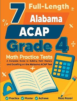 7 Full-Length Alabama ACAP Grade 4 Math Practice Tests