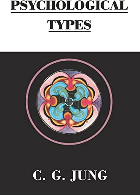 Psychological Types (Collected Works of C. G. Jung)