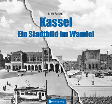 Kassel - Ein Stadtbild im Wandel