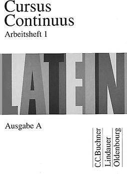 Cursus Continuus - Ausgabe A / Arbeitsheft 1