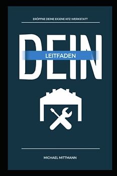 ERÖFFNE DEINE EIGENE KFZ-WERKSTATT: DEIN LEITFADEN
