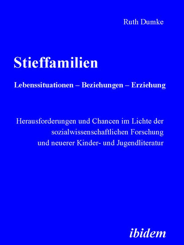 Stieffamilien. Lebenssituationen – Beziehungen – Erziehung