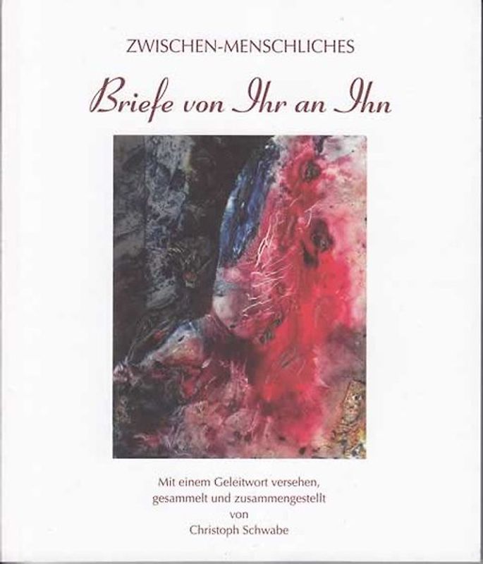 Zwischen-Menschliches Briefe von Ihr an Ihn