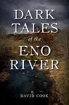 Dark Tales of the Eno River