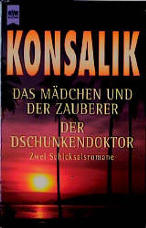 Das Mädchen und der Zauberer /Der Dschunkendoktor. Zwei Schicksalsromane